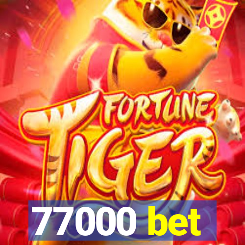 77000 bet